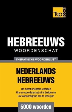 Thematische woordenschat Nederlands-Hebreeuws - 5000 woorden - Taranov, Andrey