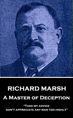 Richard Marsh - A Master of Deception: 