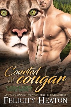Courted by her Cougar: Cougar Creek Mates Shifter Romance Series - Heaton, Felicity