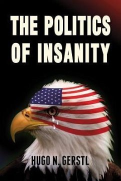 The Politics of Insanity - Gerstl, Hugo N.