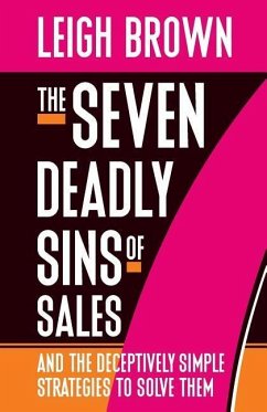 The Seven Deadly Sins of Sales: and the Deceptively Simple Strategies to Solve Them - Brown, Leigh