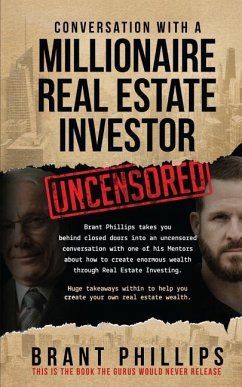 Conversation with a Millionaire Real Estate Investor - Phillips, Brant