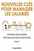 Nouvelles clés pour manager les salariés: L'homme est le centre d'où tout part et où tout revient.