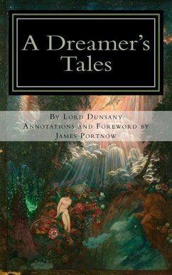 A Dreamer's Tales - Dunsany, Edward John Moreton Drax Plunke