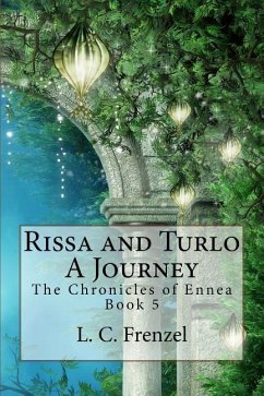 Rissa and Turlo, A Journey: The Chronicles of Ennea Book 5 - Frenzel, L. C.