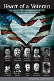 Heart of a Veteran: Life stories of 10 Veterans of courage, sacrifice and resilience
