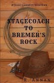 Stagecoach to Bremer's Rock: A Jesse Garnett Western