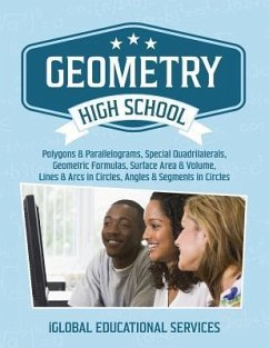 Geometry: High School Math Tutor Lesson Plans: Polygons & Parallelograms, Special Quadrilaterals, Surface Area & Volume, Lines & - Services, Iglobal Educational