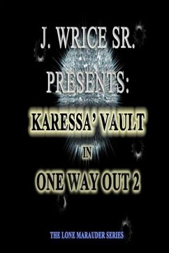 Karessa' Vault In One Way Out 2: The Lone Marauder Series - Wrice, J.