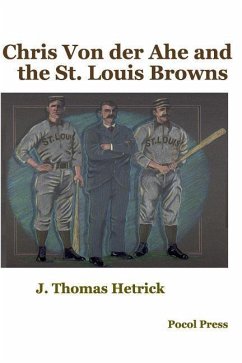 Chris Von der Ahe and the St. Louis Browns - Hetrick, J. Thomas
