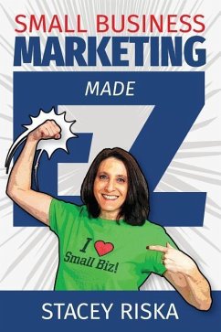 Small Business Marketing Made EZ! - Riska, Stacey