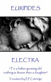 Euripides - Electra: "To a father growing old nothing is dearer than a daughter"