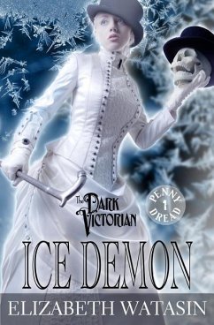 Ice Demon: A Dark Victorian Penny Dread - Watasin, Elizabeth