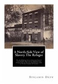 A North-Side View of Slavery. The Refugee: Or the Narratives of Fugitive Slaves in Canada. Related by Themselves, with an Account of the History and C