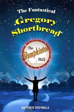 The Fantastical Gregory Shortbread - Drzymala, Matthew