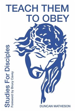 Teach Them To Obey - Studies for Disciples - Matheson, Duncan