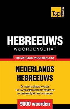 Thematische woordenschat Nederlands-Hebreeuws - 9000 woorden - Taranov, Andrey