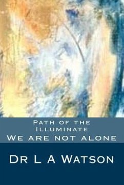 Path of the Illuminate: We are not Alone - Watson, L. A.