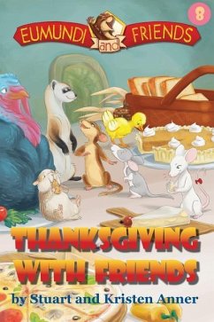Eumundi and Friends: Thanksgiving With Friends - Anner, Kristen; Anner, Stuart