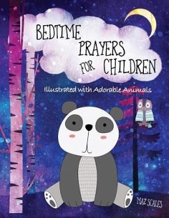 Bedtime Prayers For Children, Illustrated With Adorable Animals: 14 Prayers For Kids To Say Before Bed - Scales, Maz