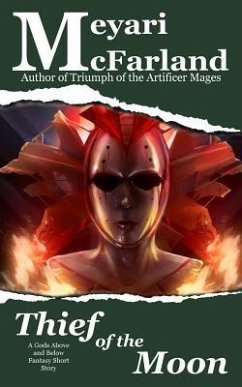 Thief of the Moon: A Gods Above and Below Fantasy Short Story - McFarland, Meyari