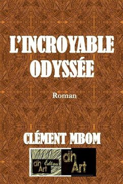 L'Incroyable Odyssée - Mbom, Clement