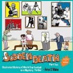 Sudden Death Part 2: Illustrated History of World Cup Football as a Mystery Thriller