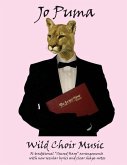 Jo Puma - Wild Choir Music: (36 traditional "Sacred Harp" arrangements with new secular lyrics and clear shape-notes)