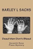 Dead Men Don't Bleed: Seventh Rose Plaza Mystery Club mystery