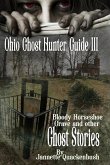 Ohio Ghost Hunter Guide III: A Ghost Hunter's Guide to Ohio
