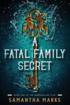 A Fatal Family Secret (The Morphosis.me Files, Book #1) - Marks, Samantha