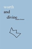 worth and divine: poetry collection