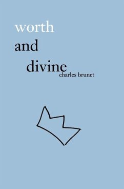 worth and divine: poetry collection - Brunet, Charles