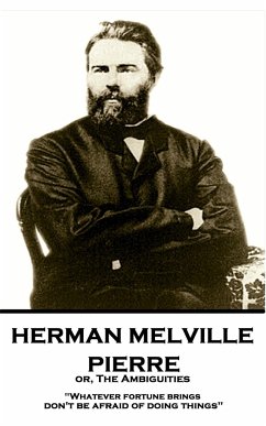 Herman Melville - Pierre or, The Ambiguities: 