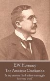 E.W. Hornung - The Amateur Cracksman: &quote;In my emotion I had at first to struggle for every word&quote;