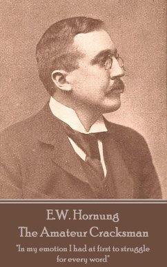 E.W. Hornung - The Amateur Cracksman: 