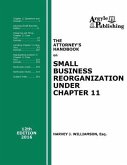 The Attorney's Handbook on Small Business Reorganization Under Chapter 11: 12th Edition, 2016