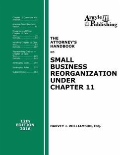The Attorney's Handbook on Small Business Reorganization Under Chapter 11: 12th Edition, 2016 - Williamson, Harvey J.