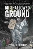 On Shallowed Ground: including Dr Barker's Scientific Metamorphical Prostate Health Formula(R) and Other Stories, Poems, Comedy and Dark Ma