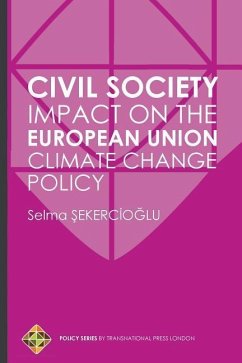 Civil Society Impact on the European Union Climate Change Policy - Sekercioglu, Selma