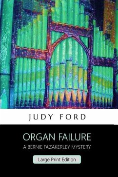 Organ Failure (Large Print Edition): A Bernie Fazakerley Mystery - Ford, Judy M.