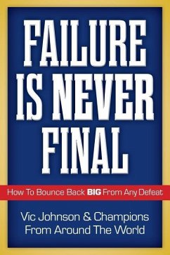 Failure Is Never Final: How To Bounce Back BIG From Any Defeat - Warren, Joan; Hayashi MD, Paula; Corradino MD Mba, Gregory