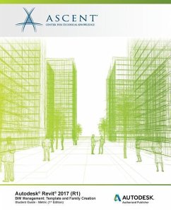 Autodesk Revit 2017 (R1) BIM Management: Template and Family Creation - Metric: Autodesk Authorized Publisher - Ascent -. Center For Technical Knowledge