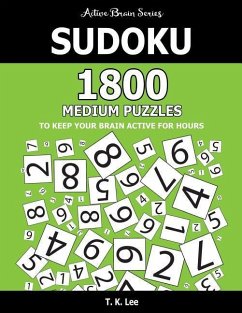 Sudoku: 1800 Medium Puzzles To Keep Your Brain Active For Hours: Active Brain Series Book - Lee, T. K.