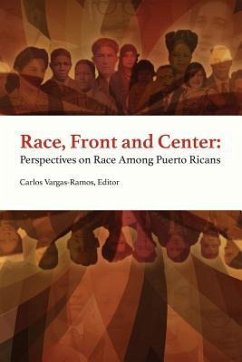 Race, Front and Center: Perspectives on Race among Puerto Ricans - Vargas-Ramos, Carlos