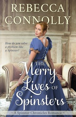 The Merry Lives of Spinsters - Connolly, Rebecca