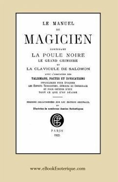 Le Manuel du Magicien: Avec l'indication des talismans, pactes et invocations - Compilateur, E. D.