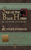 Sign of the Black Horse & Other Stories