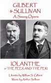W.S. Gilbert & Arthur Sullivan - Iolanthe: or The Peer and the Peri