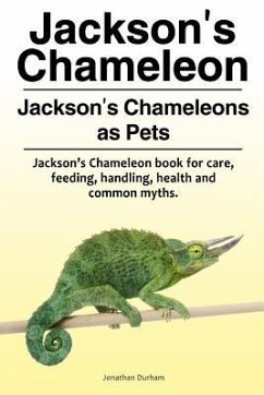 Jackson's Chameleon. Jackson's Chameleons as Pets. Jackson's Chameleon book for care, feeding, handling, health and common myths. - Durham, Jonathan